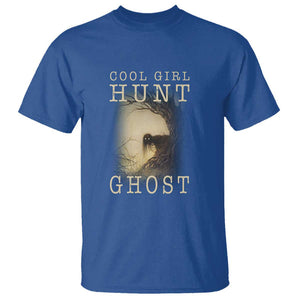 Cool Girls Hunt Ghost T Shirt Paranormal Investigator Creepy Halloween TS09 Royal Blue Print Your Wear