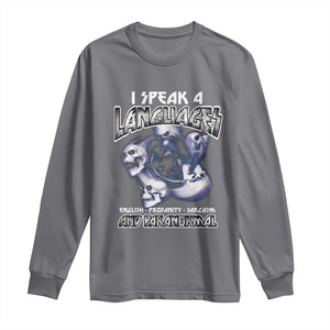 Ghost Hunting Long Sleeve Shirt I Speak 4 Languages Paranormal Halloween TS09 Charcoal Print Your Wear