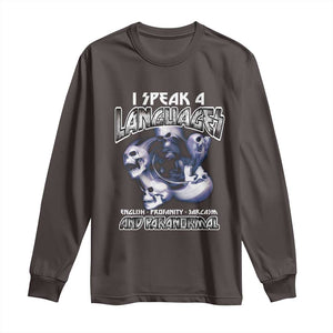 Ghost Hunting Long Sleeve Shirt I Speak 4 Languages Paranormal Halloween TS09 Dark Chocolate Print Your Wear