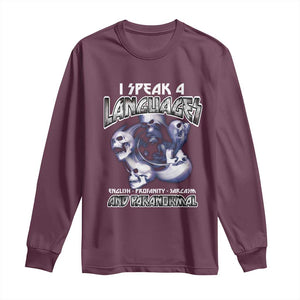 Ghost Hunting Long Sleeve Shirt I Speak 4 Languages Paranormal Halloween TS09 Maroon Print Your Wear