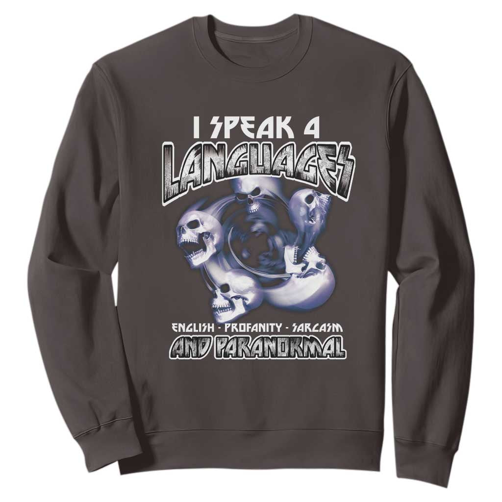Ghost Hunting Sweatshirt I Speak 4 Languages Paranormal Halloween TS09 Dark Chocolate Print Your Wear