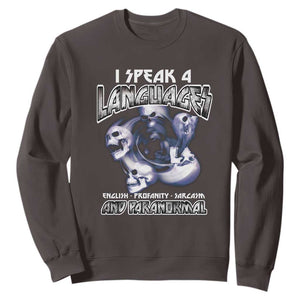 Ghost Hunting Sweatshirt I Speak 4 Languages Paranormal Halloween TS09 Dark Chocolate Print Your Wear