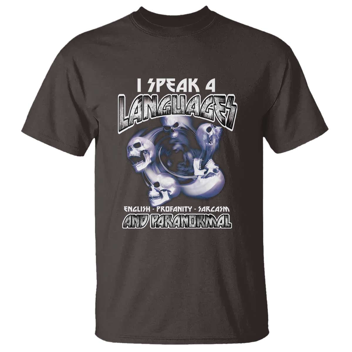 Ghost Hunting T Shirt I Speak 4 Languages Paranormal Halloween TS09 Dark Chocolate Print Your Wear