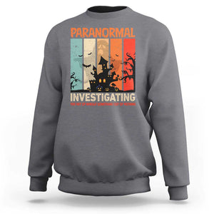 Paranormal Investigator Sweatshirt Ghost Hunting Creepy Halloween TS09 Charcoal Print Your Wear