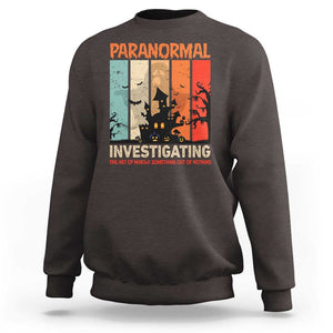 Paranormal Investigator Sweatshirt Ghost Hunting Creepy Halloween TS09 Dark Chocolate Print Your Wear