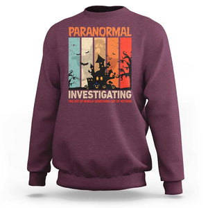 Paranormal Investigator Sweatshirt Ghost Hunting Creepy Halloween TS09 Maroon Print Your Wear