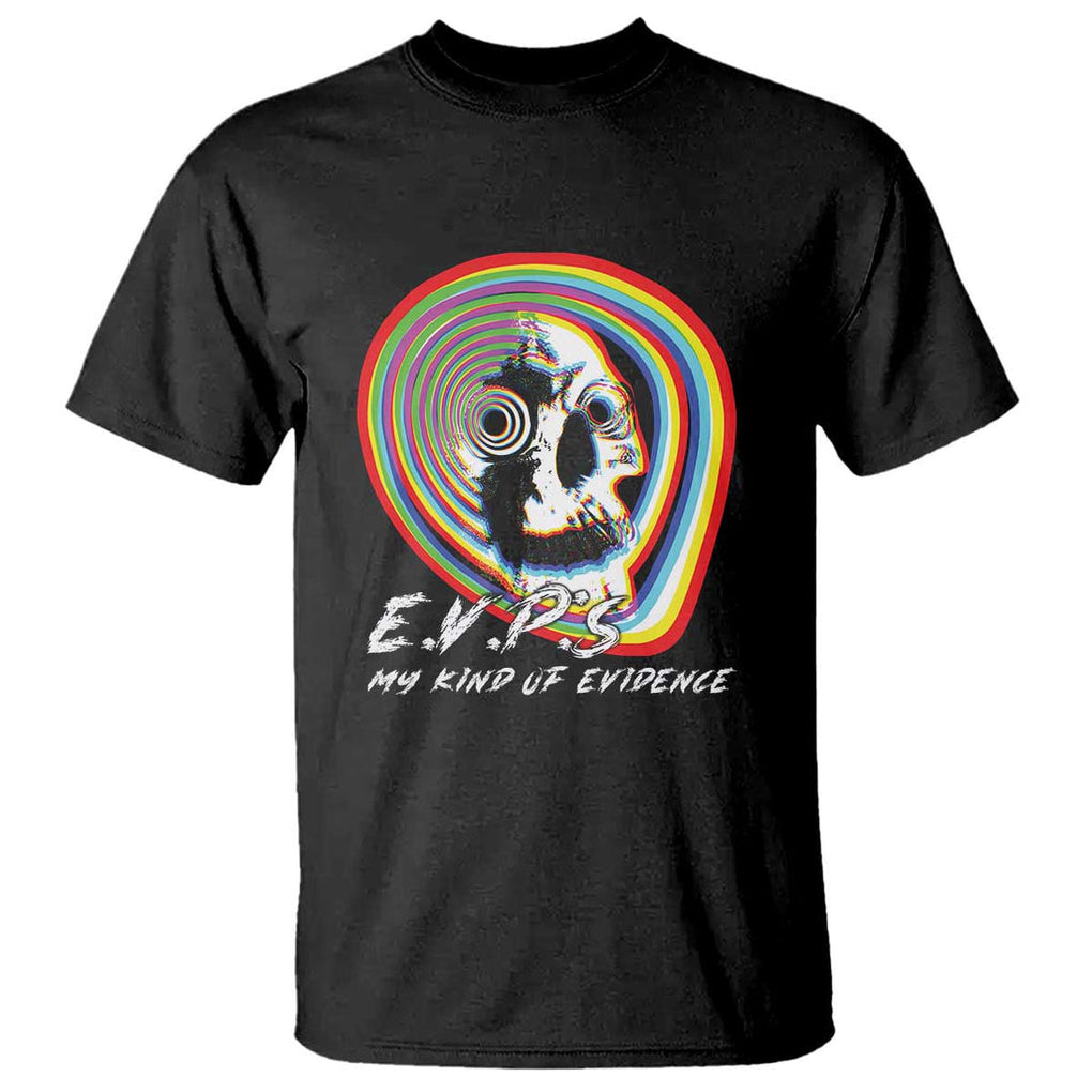 Ghost Hunting T Shirt EVP My Kind Of Evidence TS09 Black Print Your Wear