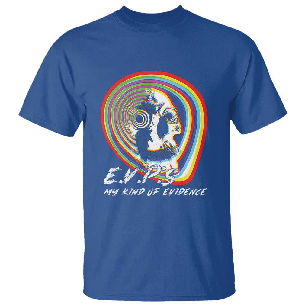 Ghost Hunting T Shirt EVP My Kind Of Evidence TS09 Royal Blue Print Your Wear