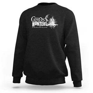 Ghost Hunter Sweatshirt The Other Side Is Closer Than You Think TS09 Black Print Your Wear