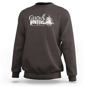 Ghost Hunter Sweatshirt The Other Side Is Closer Than You Think TS09 Dark Chocolate Print Your Wear