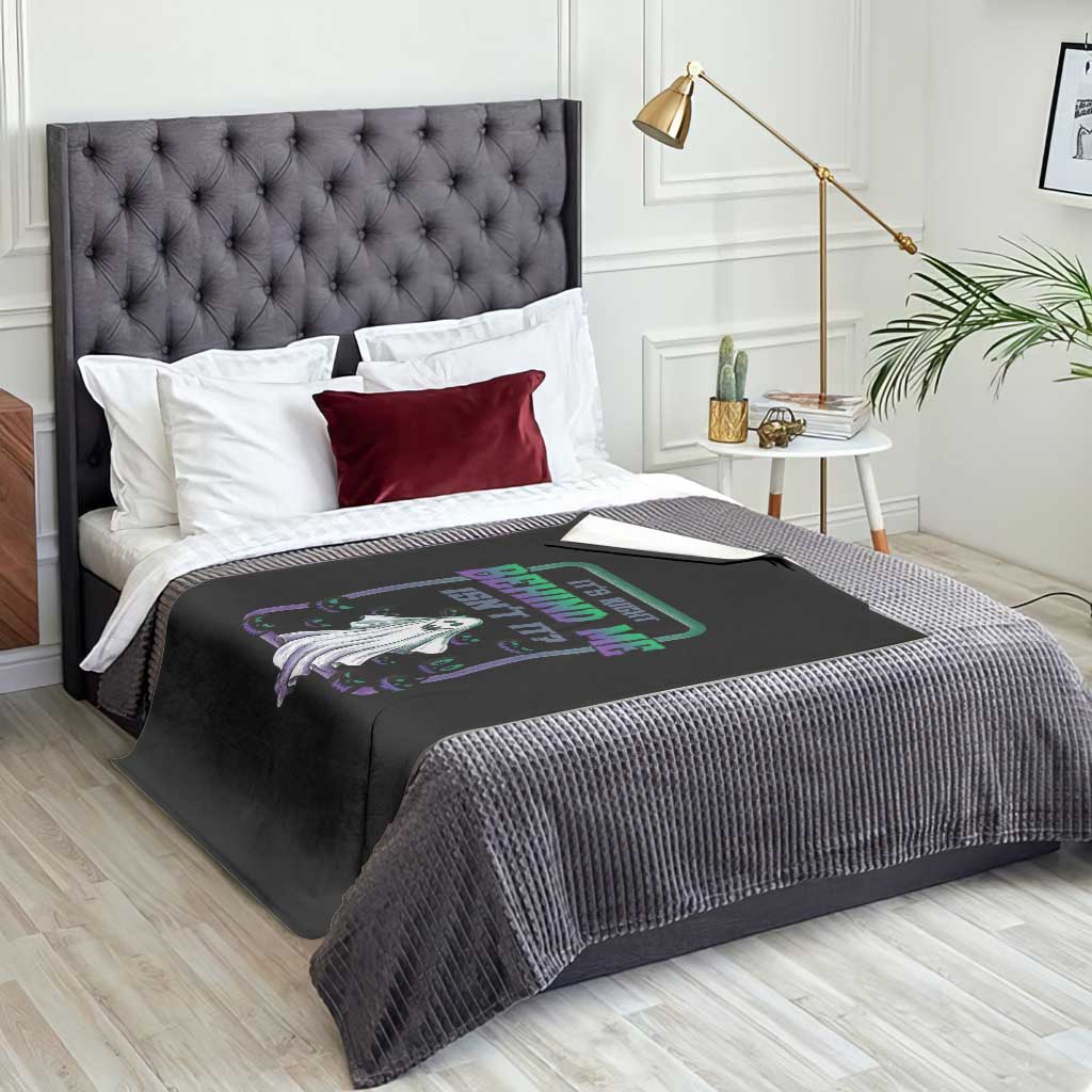 Funny Halloween Ghost Hunter Throw Blanket It's Right Behind Me Isn't It TS09 Print Your Wear