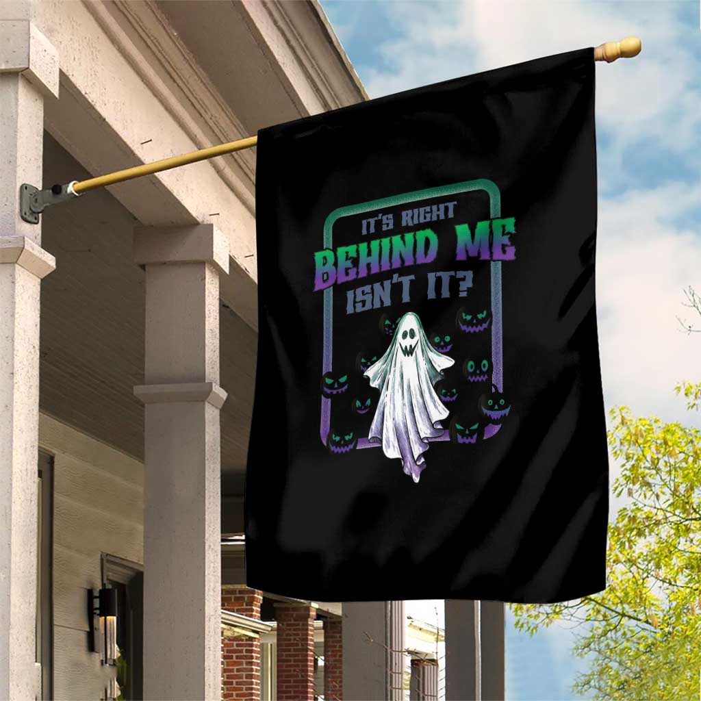 Funny Halloween Ghost Hunter Garden Flag It's Right Behind Me Isn't It TS09 Print Your Wear