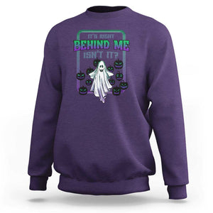 Funny Halloween Ghost Hunter Sweatshirt It's Right Behind Me Isn't It TS09 Purple Print Your Wear