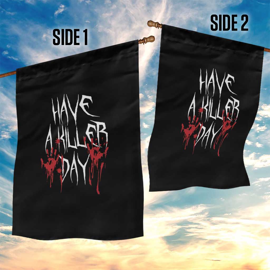Funny Halloween Garden Flag Have A Killer Day Blood TS09 Print Your Wear