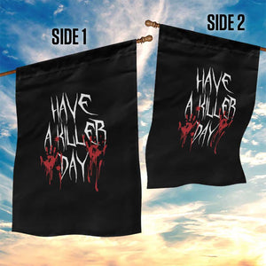 Funny Halloween Garden Flag Have A Killer Day Blood TS09 Print Your Wear