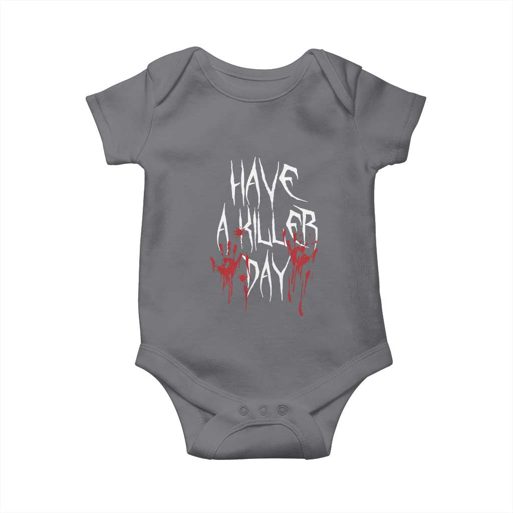 Funny Halloween Baby Onesie Have A Killer Day Blood TS09 Charcoal Print Your Wear