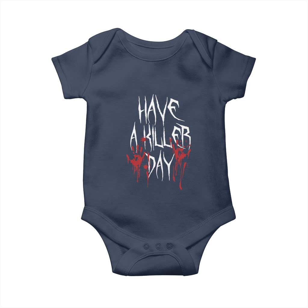 Funny Halloween Baby Onesie Have A Killer Day Blood TS09 Navy Print Your Wear