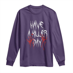 Funny Halloween Long Sleeve Shirt Have A Killer Day Blood TS09 Purple Print Your Wear