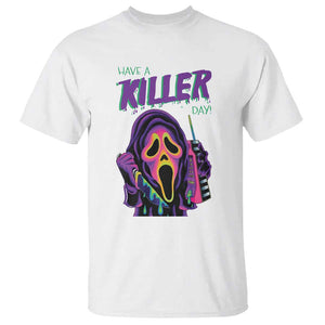 Funny Halloween T Shirt Have A Killer Day TS09 White Print Your Wear