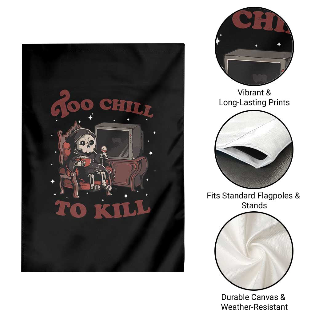 Funny Grim Reaper Garden Flag Too Chill To Kill Halloween TS09 Print Your Wear
