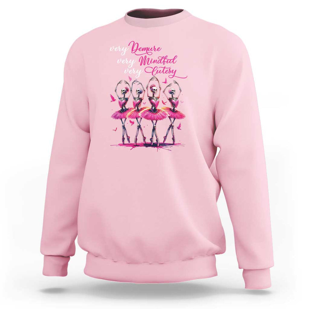 Ballerina Halloween Sweatshirt Very Demure Very Mindful Very Cutesy Skeleton Coquette TS09 Light Pink Print Your Wear