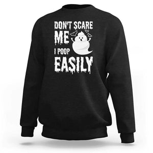 Funny Halloween Sweatshirt Don't Scare Me I Poop Easily TS09 Black Print Your Wear