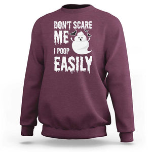 Funny Halloween Sweatshirt Don't Scare Me I Poop Easily TS09 Maroon Print Your Wear