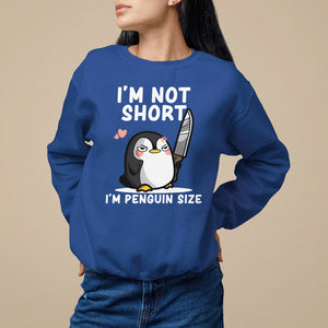 I'm Not Short I'm Penguin Size Angry But Cute Sweatshirt TS09 Royal Blue Printyourwear