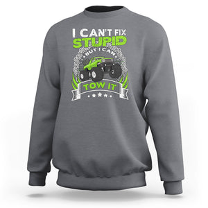 Truck Driver Wrecker I Can't Fix Stupid But I Can Tow It Sweatshirt TS09 Charcoal Printyourwear