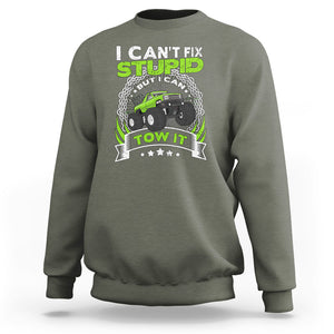 Truck Driver Wrecker I Can't Fix Stupid But I Can Tow It Sweatshirt TS09 Military Green Printyourwear