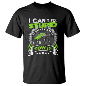 Truck Driver Wrecker I Can't Fix Stupid But I Can Tow It T Shirt TS09 Black Printyourwear