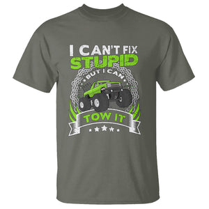 Truck Driver Wrecker I Can't Fix Stupid But I Can Tow It T Shirt TS09 Military Green Printyourwear