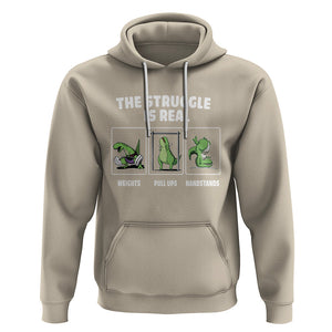 The Struggle Is Real Dinosaur Fitness Gymer Weight Pull Up Handstand Hoodie TS09 Sand Printyourwear