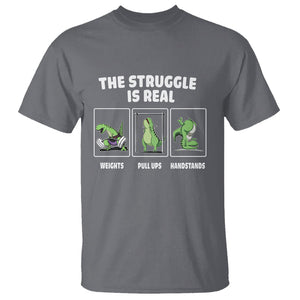 The Struggle Is Real Dinosaur Fitness Gymer Weight Pull Up Handstand T Shirt TS09 Charcoal Printyourwear