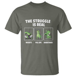 The Struggle Is Real Dinosaur Fitness Gymer Weight Pull Up Handstand T Shirt TS09 Military Green Printyourwear