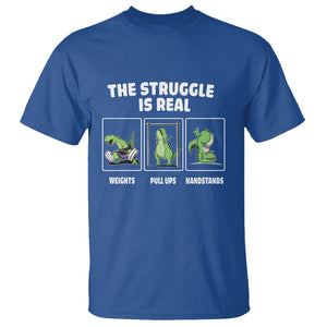 The Struggle Is Real Dinosaur Fitness Gymer Weight Pull Up Handstand T Shirt TS09 Royal Blue Printyourwear