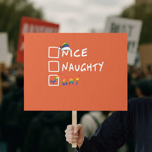 Funny Christmas LGBT Protest Sign Naughty Nice Gay TS09 Horizontal 18" × 24" Orange Print Your Wear