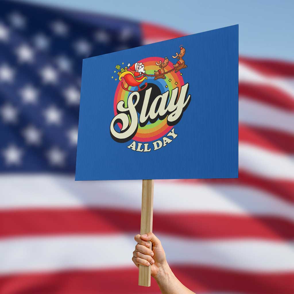 Funny Christmas LGBT Protest Sign Slay All Day Sleigh Rainbow TS09 Horizontal 18