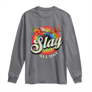 Funny Christmas LGBT Long Sleeve Shirt Slay All Day Sleigh Rainbow TS09 Charcoal Print Your Wear