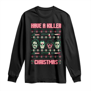 Horror Xmas Long Sleeve Shirt Have A Killer Christmas Horror Characters TS09 Black Print Your Wear