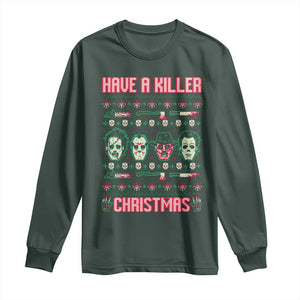 Horror Xmas Long Sleeve Shirt Have A Killer Christmas Horror Characters TS09 Dark Forest Green Print Your Wear