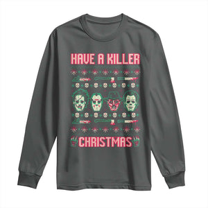 Horror Xmas Long Sleeve Shirt Have A Killer Christmas Horror Characters TS09 Dark Heather Print Your Wear