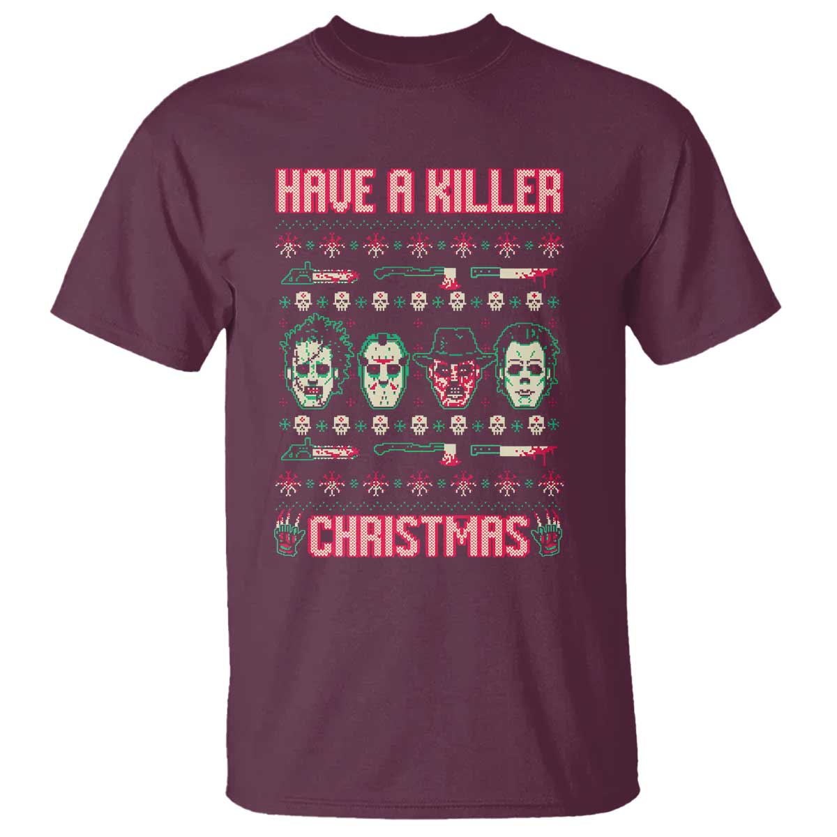 Horror Xmas T Shirt Have A Killer Christmas Horror Characters TS09 Maroon Print Your Wear