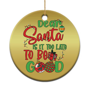 Funny Xmas Christmas Ornament Deer Santa Is It Too Late To Be Good TS09 Print Your Wear