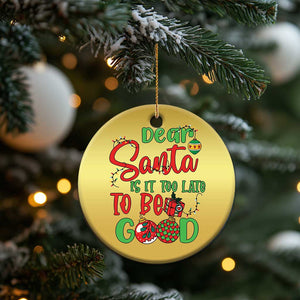 Funny Xmas Christmas Ornament Deer Santa Is It Too Late To Be Good TS09 Print Your Wear