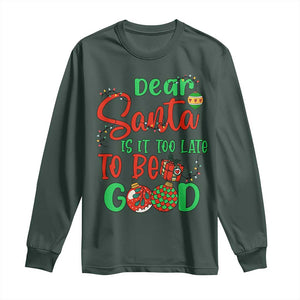 Funny Christmas Long Sleeve Shirt Deer Santa Is It Too Late To Be Good TS09 Dark Forest Green Print Your Wear