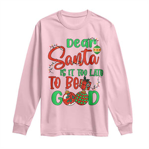 Funny Christmas Long Sleeve Shirt Deer Santa Is It Too Late To Be Good TS09 Light Pink Print Your Wear