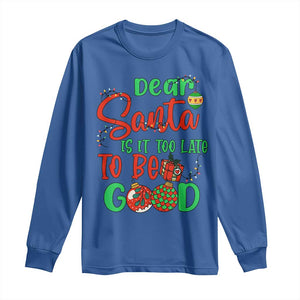 Funny Christmas Long Sleeve Shirt Deer Santa Is It Too Late To Be Good TS09 Royal Blue Print Your Wear