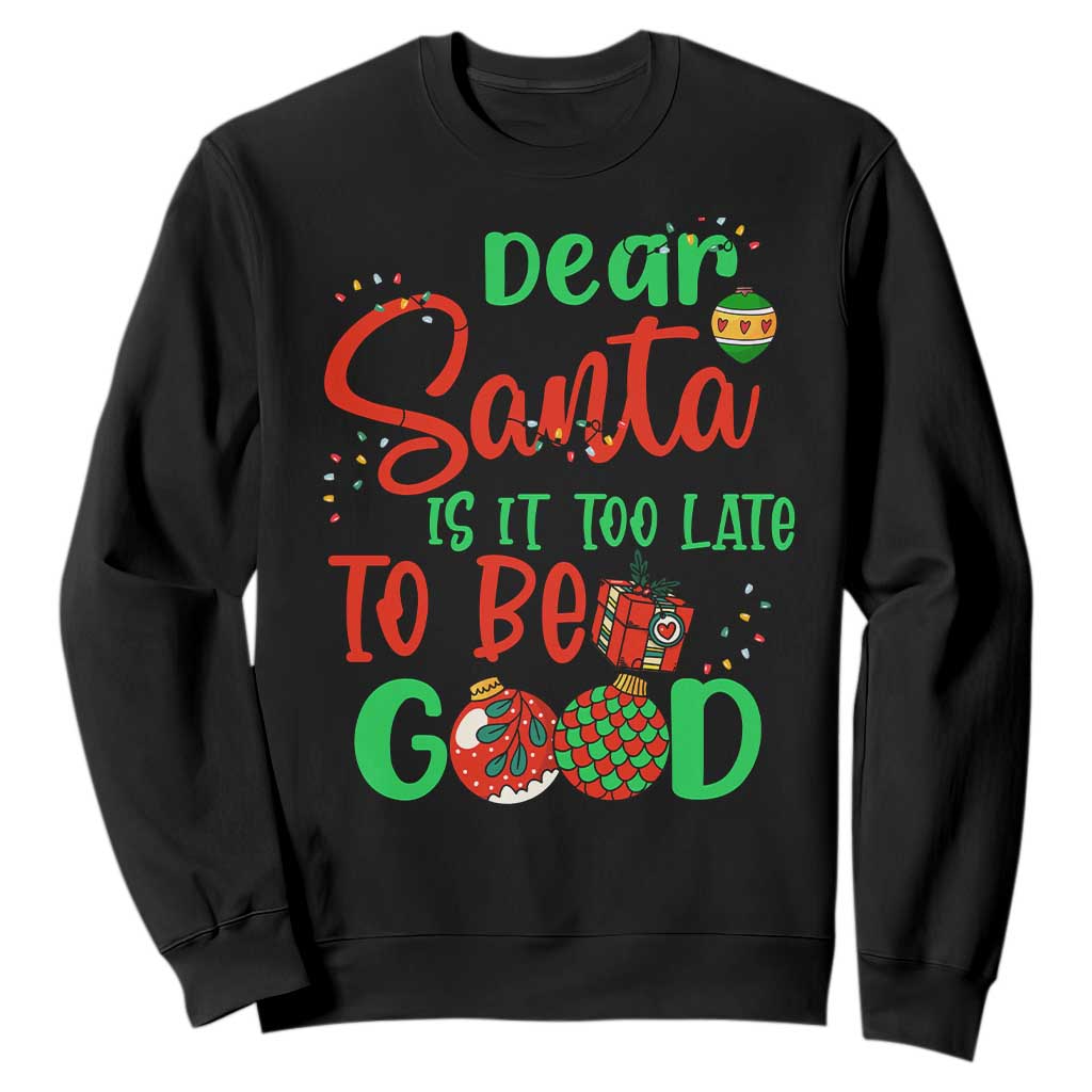 Funny Christmas Sweatshirt Deer Santa Is It Too Late To Be Good TS09 Black Print Your Wear
