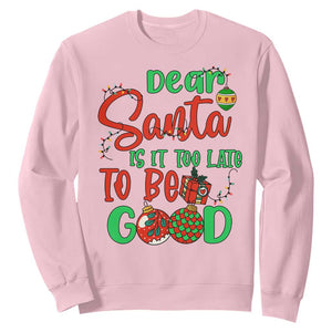 Funny Christmas Sweatshirt Deer Santa Is It Too Late To Be Good TS09 Light Pink Print Your Wear